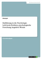 Anonym | EinfüHrung In Die Psychologie. Leib-Seele-Problem, Psychologische...