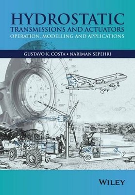 Hydrostatic Transmissions and Actuators: Operation, Modelling and Applications b