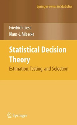 Statistical Decision Theory Estimation, Testing, and Selection Miescke (u. a.)