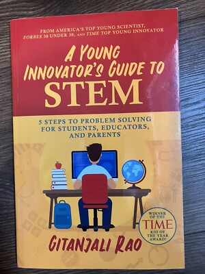 A Young Innovator's Guide to STEM: 5 Steps To Problem Solving by Gitanjali Rao