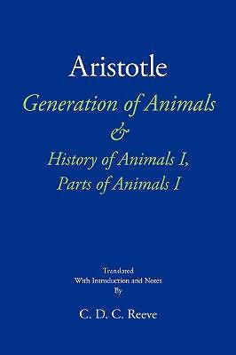 Generation of Animals & History of Animals I, Parts of Animals I by Aristotle...