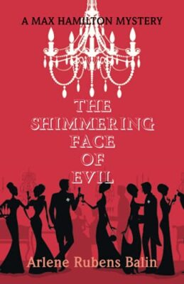 The Shimmering Face of Evil: A Max Hamilton Mystery By Arlene Rubens Balin - ...