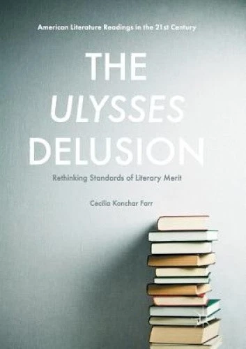The Ulysses Delusion: Rethinking Standards of Literary Merit (American - Picture 1 of 2