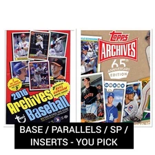 2016 Topps Archives & Archives 65th Anniversary  - Base / Inserts:  You Pick!