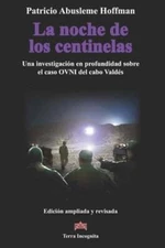 La noche de los centinelas: Una investigación en profundidad sobre el caso OVNI