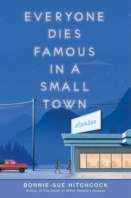 Everyone Dies Famous in a Small Town | Bonnie-Sue Hitchcock | Englisch | Buch