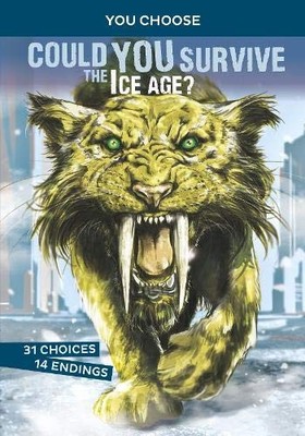 You Choose: Prehistoric Survival: Could You Survive the Ice Age?