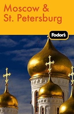 Fodor's Moscow & St. Petersburg, Fodor Travel Publicati