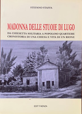 Stefano Staffa - Madonna delle Stuoie di Lugo [Edit Faenza, 2010]