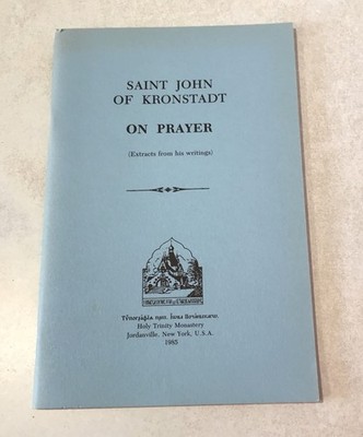 Saint John of Kronstadt : On Prayer (Extracts from his writings) PB 1985 Vintage