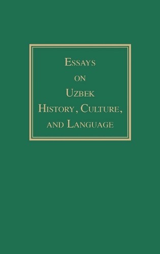 Essays on Uzbek History, Culture, and Language - 9780933070295