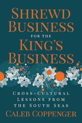 Caleb Coppenger Shrewd Business for the King's Business (Taschenbuch)