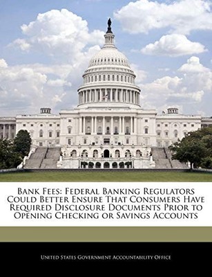 United States Govern - Bank Fees  Federal Banking Regulators Could Bet - X555z