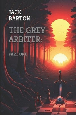 The Grey Arbiter: Part One von Jack Barton - neue Kopie - 9798344134055