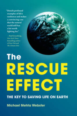 The Rescue Effect: The Key to Saving Life on Earth - Hardcover - GOOD