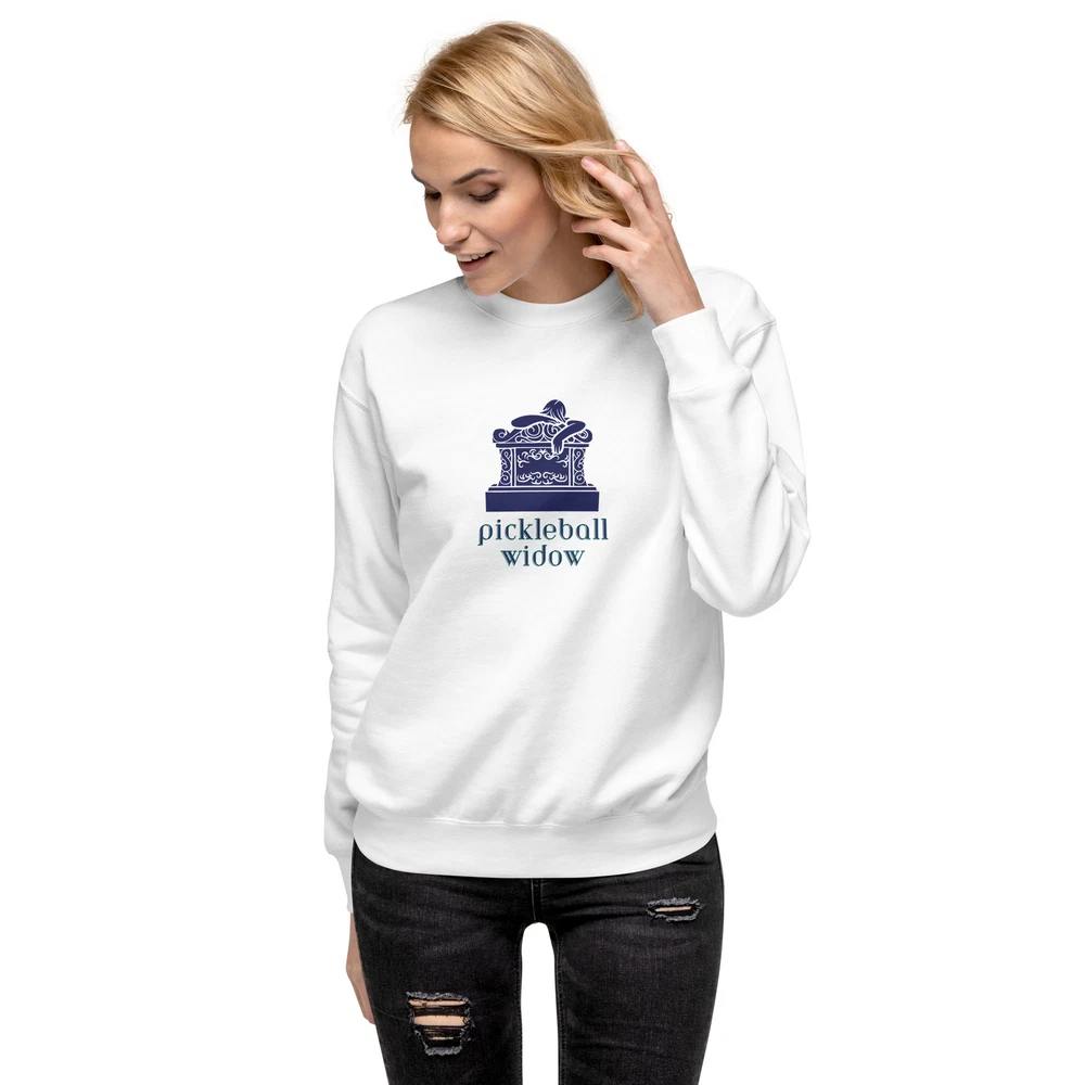 Pickleball Widow Premium Sweatshirt Funny Pickleball Addicts S-3XL