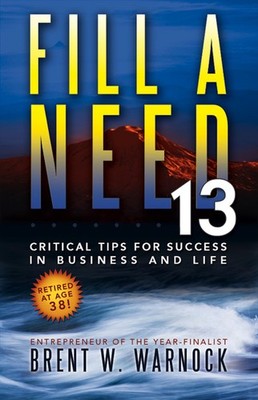 Fill a Need: 13 Critical Tips for Success in Business and Life