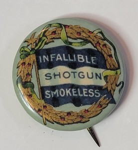 Antique 1909 DuPont Powders Infallible Smokeless Shotgun Powder Pinback
