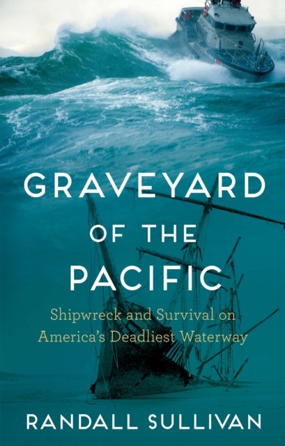 Graveyard of the Pacific by Randall Sullivan (Hardback Book)