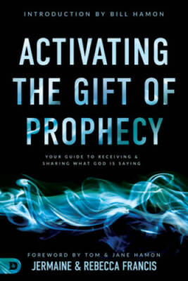 Activating the Gift of Prophecy: Your Guide to Receiving and Sharing - VERY GOOD