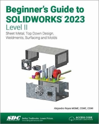 Beginner's Guide to Solidworks 2023 - Paperback, by Reyes Alejandro - Very Good