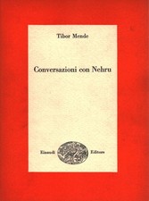 Conversazioni con Nehru - Tibor Mende (Giulio Einaudi Editore) [1956]