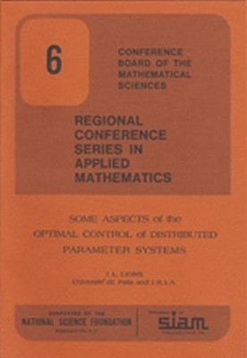SOME ASPECTS OF THE OPTIMAL CONTROL OF DISTRIBUTED By J.-l. Lions