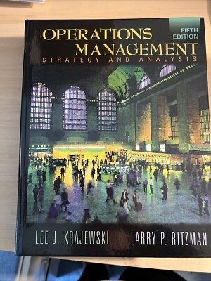 OPERATIONS MANAGEMENT: STRATEGY AND ANALYSIS By Lee J. Krajewski & Larry P.