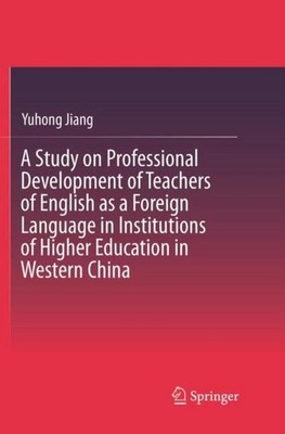 A Study on Professional Development of Teachers of English as a Foreign Language