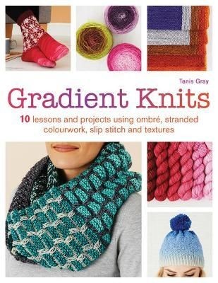 Gradient Knits by Tanis Gray (Paperback Book)