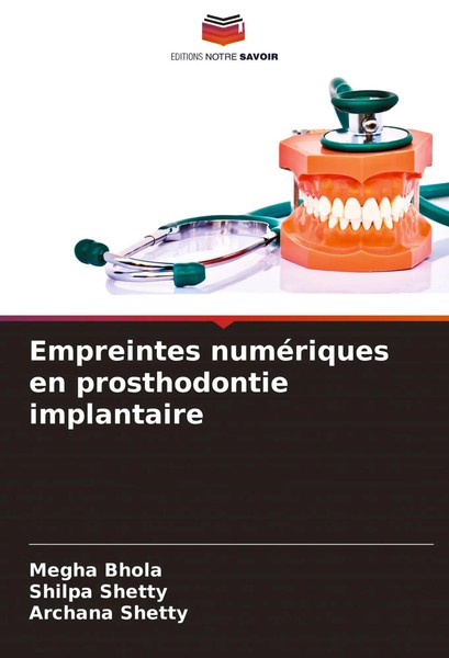 Megha Bhola (U. A.) | Empreintes NuméRiques En Prosthodontie Implantaire | Buch-image