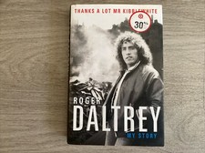 Thanks a Lot Mr Kibblewhite : My Story by Roger Daltrey (2018, Hardcover)