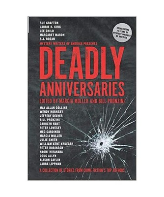 Deadly Anniversaries: A Collection of Stories from Crime Fiction's Top Authors, 