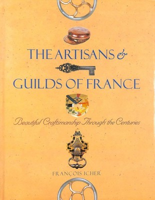 Artisans and Guilds of France by Icher, Francoise