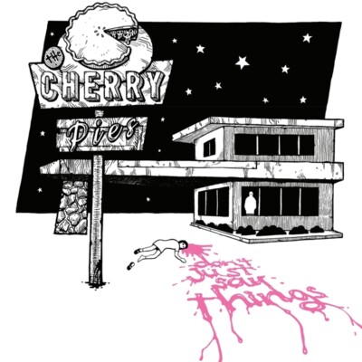 THE CHERRY PIES - DON'T JUST SAY THINGS   VINYL LP NEU