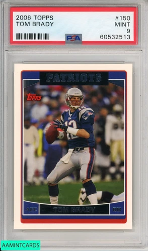 2006 TOPPS TOM BRADY #150 NEW ENGLAND PATRIOTS PSA 9 MINT