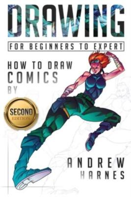 Drawing: How To Draw Comics, For Beginners To Expert