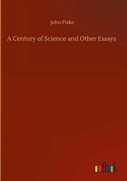 John Fiske | A Century Of Science And Other Essays | Buch | Englisch (2020)-image