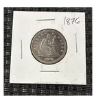 1876 Seated Liberty Quarter 25C XF Silver With Motto Variety Circulated