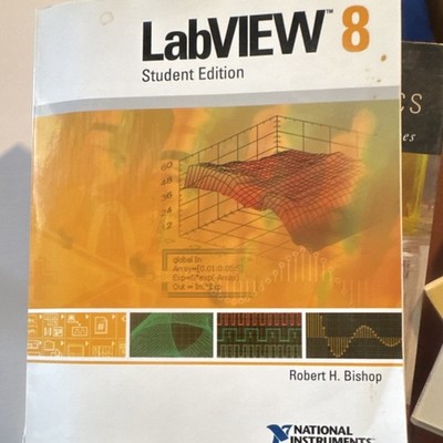 LabVIEW 8 Student Edition by Robert H. Bishop, Prentice Hall PTR, 1st Ed, Paper 