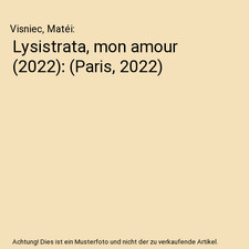 Lysistrata, mon amour [2022]: [Paris, 2022], Visniec, Matéi
