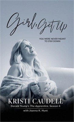 Girl, Get Up: You Were Never Meant to Stay Down (Hardback or Cased Book)