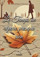 ThéOphile Touali | Le Temps Ne RéPare Presque Rien | Taschenbuch | FranzöSisch