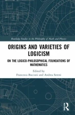 Origins and Varieties of Logicism: On the Logico-Philosophical Foundations of