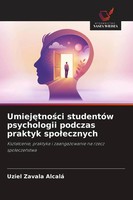 Uziel Zavala Alcalá | Umiej¿Tno¿Ci StudentóW Psychologii Podczas Praktyk...