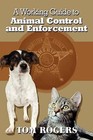 A Working Guide to Animal Control and Enforcement by Dr Tom Rogers, Tom Rogers (Paperback / softback, 2009)