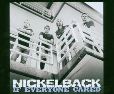 Nickelback If everyone cared (3 tracks)  [Maxi-CD]