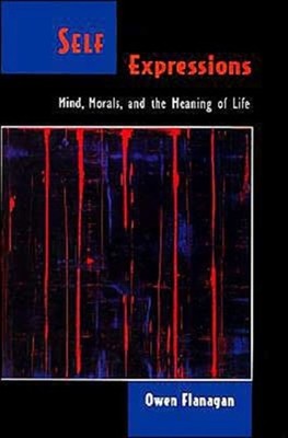 Flanagan - Self Expressions  Mind Morals and the Meaning of Life - N - X555z