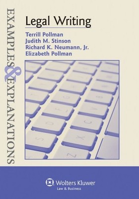 LEGAL WRITING: EXAMPLES & EXPLANATIONS (THE EXAMPLES & By Terrill Pollman