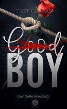 (Good)BOY - Dark Inspiration (Gay Dark Romance) Graham, Eliot: